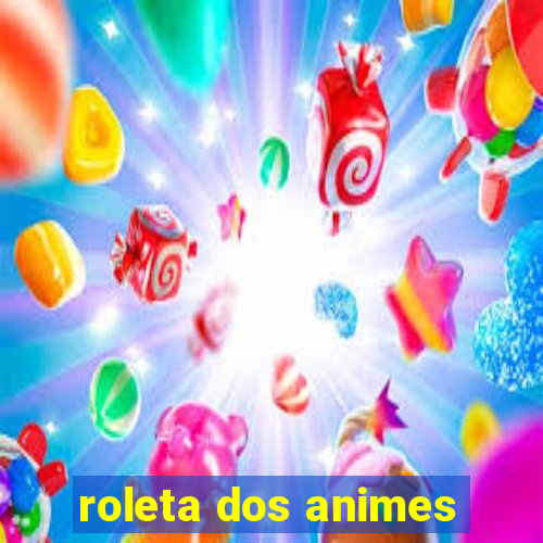 roleta dos animes